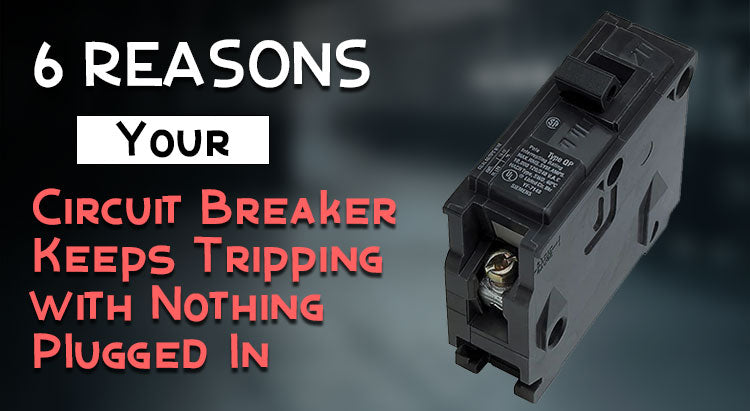 15 amp circuit breaker keeps tripping with nothing plugged in